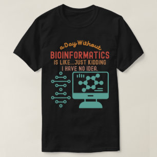 Camiseta Citações de Bioinformática, Ditos de Bioinformátic