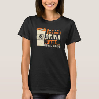 Camiseta Citações de Café Cafeína para Viciado em Café 19