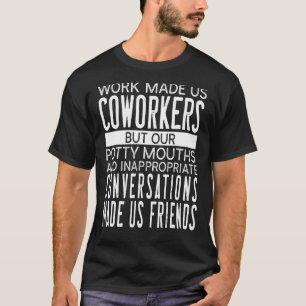 Camiseta Citações de colegas de trabalho Tornaram-nos coleg