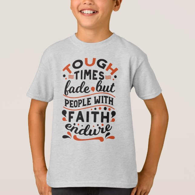 Camiseta Citações de Fé que Supera Tempos Difíceis (Frente)