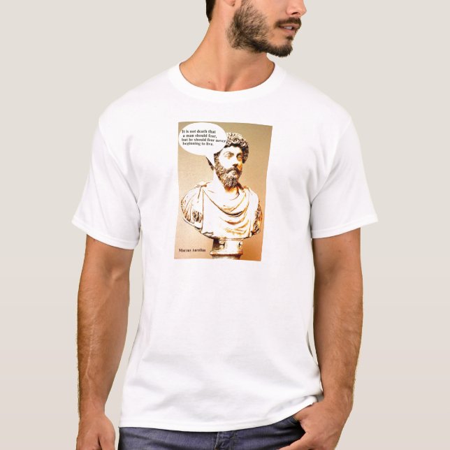Camiseta Citações de MARCUS AURELIUS; Não é a morte que um (Frente)