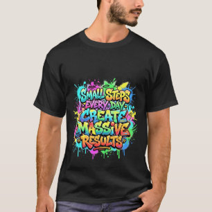 Camiseta Citações de Pequenos Passos Diários Criam Resultad