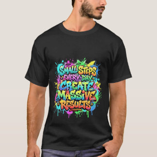 Camiseta Citações de Pequenos Passos Diários Criam Resultad