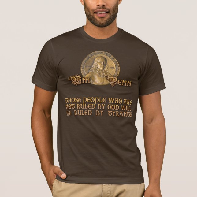 Camiseta Citações de William Penn: Seja ordenado pelo deus (Frente)