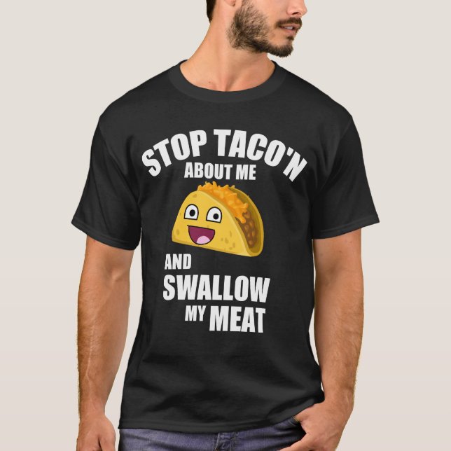 Camiseta Citações divertidas do Taco: Engula minha carne (Frente)