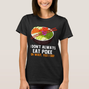 Camiseta Citações engraçadas da Ke Bowl Comida havaiana tra