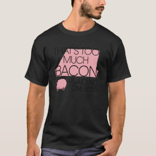 Camiseta Citações Engraçadas de Bacon Comida de Café da Man