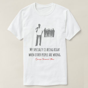 Camiseta Citações engraçadas de Bernard Shaw, direito, e