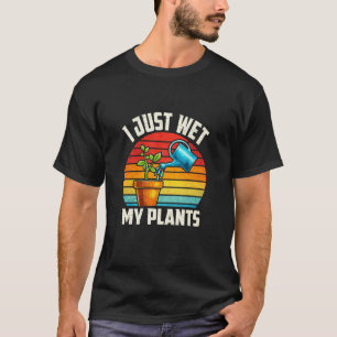 Camiseta Citações Engraçadas de Jardinagem, Molhe Meus Aman
