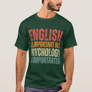 Camiseta Citações engraçadas de Psicologia A Psicologia é m