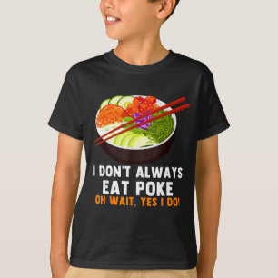 Camiseta Citações engraçadas do Ke Bowl Comida havaiana tra