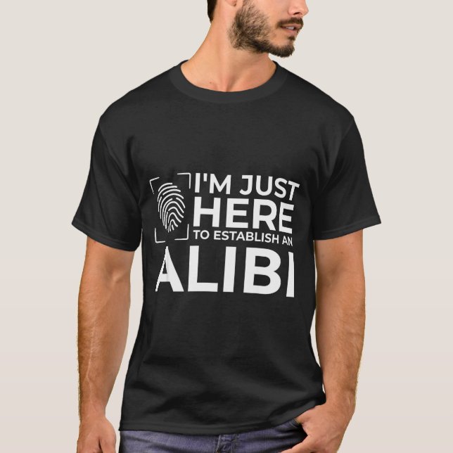Camiseta Citações engraçadas sarcásticas de álibi para noit (Frente)