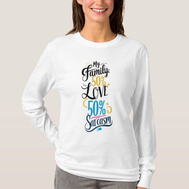 Camiseta Citações Familiares Divertidas - "50% de Amor, 50% (Frente)