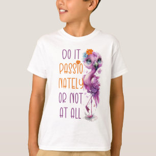Camiseta Citações Motivacionais Flamingo Bonitas