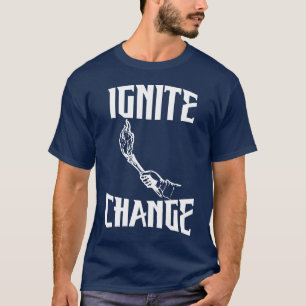 Camiseta Citações Motivacionais Inspiradoras Ignite Change 