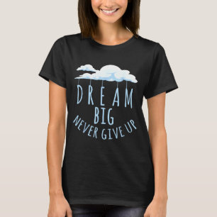 Camiseta Citações motivacionais positivas sonhe grande