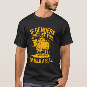 Camiseta Citando se os gêneros confundem você vai ao leite 