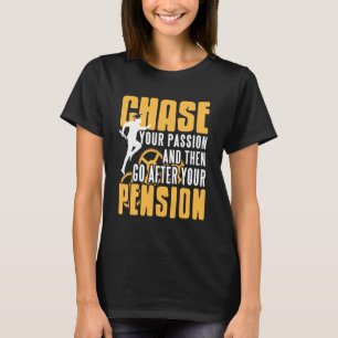 Camiseta Citar Aposentadoria Perseguir Paixão e Depois Busc