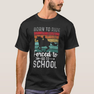 Camiseta Citar cavalo Montar Cavalo Forçado a ir à escola