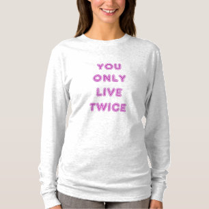 Camiseta Cite Que Você Só Vive Duas Vezes Rosa