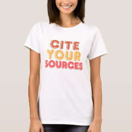 Camiseta Cite suas fontes T-Shirt