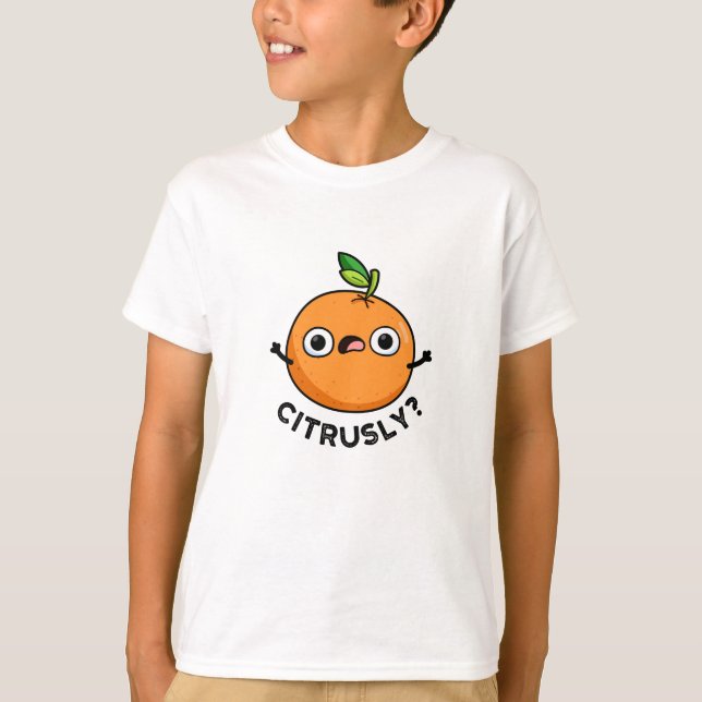 Camiseta Citrusly Funny Seriamente Orange Pun (Frente)