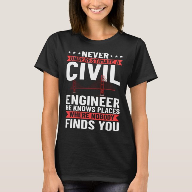 Camiseta Civil Engineer Bridge Builder Engineering Student (Frente)