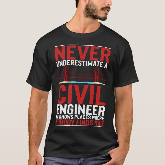 Camiseta Civil Engineer Bridge Builder Engineering Student  (Frente)