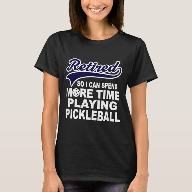 Camiseta Ckleball Funny Retirement Quote  (Frente)