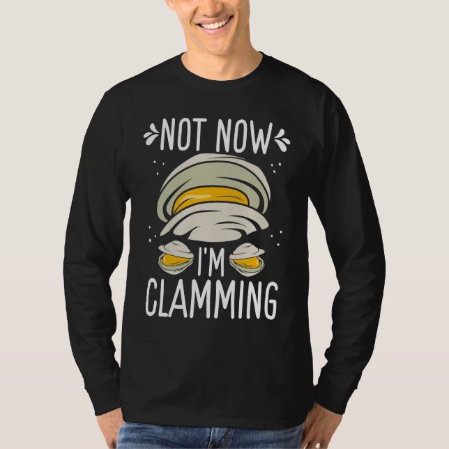 Camiseta Clam Digging No now Im clamming Rake Clam Digger (Frente)
