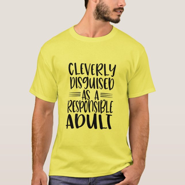 Camiseta Claramente Disfarçado como Adulto Responsável (Frente)