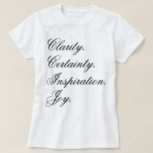 Camiseta "Clareza. Certeza. Inspiração. Alegria." em cursiv