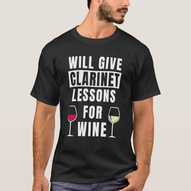 Camiseta Clarinet Lessons For Wine Teaching Clarinet Player (Frente)