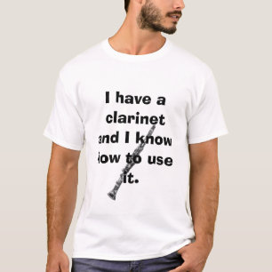 Camiseta clarinete, eu tenho um clarinete e eu sei a u…