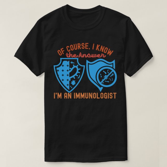 Camiseta Claro, eu sei a resposta que sou um imunologista (Frente do Design)