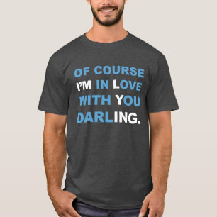 Camiseta Claro que estou apaixonado por você querido. Cami