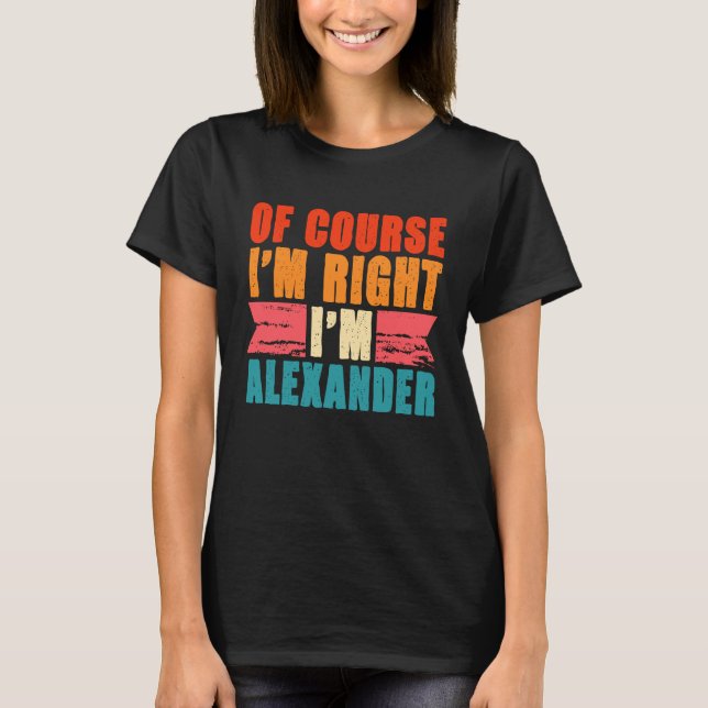 Camiseta Claro que estou certo, sou Alexander (Frente)