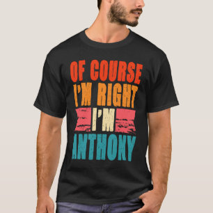 Camiseta Claro que estou certo, sou Anthony