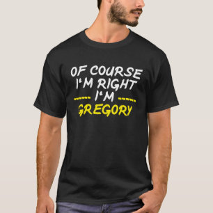 Camiseta Claro Que Estou Certo, Sou Gregory