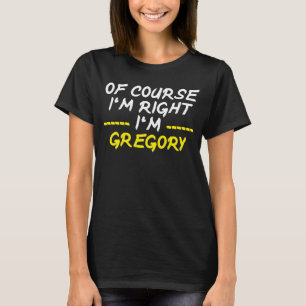 Camiseta Claro Que Estou Certo, Sou Gregory