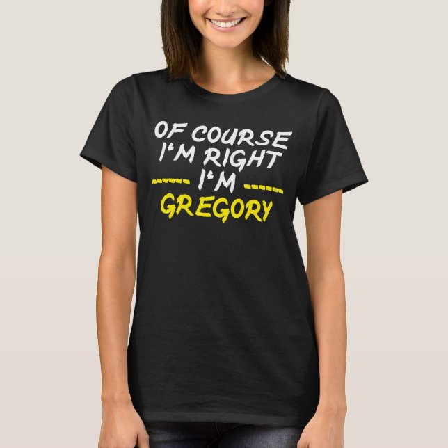 Camiseta Claro Que Estou Certo, Sou Gregory (Frente)