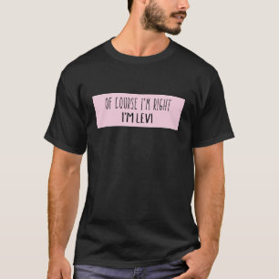 Camiseta Claro que estou certo, sou Levi, personalizado eng