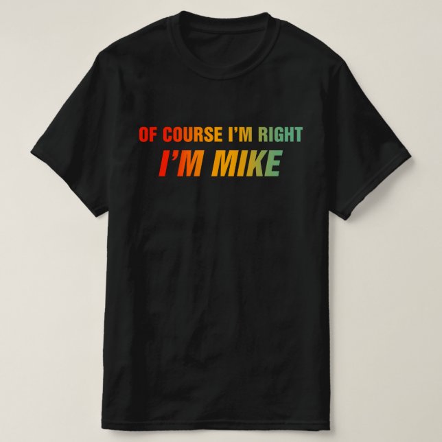 Camiseta Claro que Estou Certo Sou o Mike (Frente do Design)