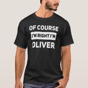 Camiseta Claro que estou certo, sou Oliver Funny Name