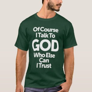 Camiseta Claro Que Falo Com Deus, Em Quem Mais Posso Confia