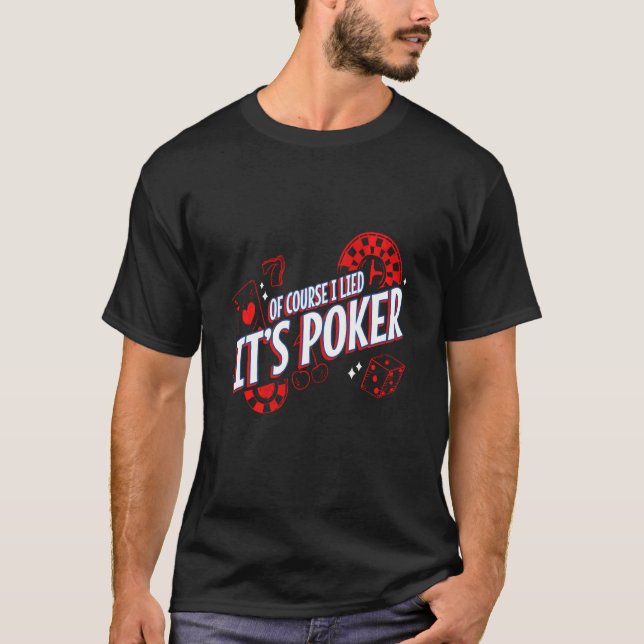 Camiseta Claro Que Menti Que Era Poker Cartões De Gambler D (Frente)