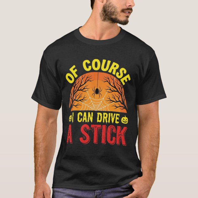 Camiseta Claro que Posso Dirigir um Stick no Halloween Desi (Frente)