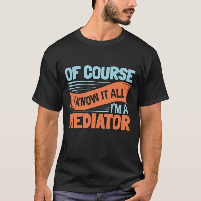 Camiseta Claro que sei tudo que sou mediador (Frente)