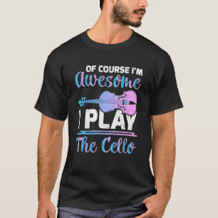 Camiseta Claro Que Sou Incrível, Eu Toco O Cello