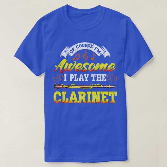 Camiseta Claro Que Sou Incrível, Eu Toco O Clarinet (Frente do Design)